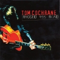 Tom Cochrane - Ragged Ass Road Tom Cochrane - Ragged Ass Road
